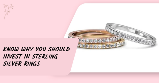 Know Why You Should Invest in Sterling Silver Rings